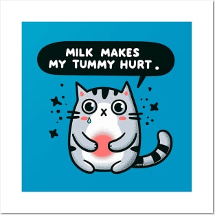 Milk makes my tummy hurt - Cat Posters and Art